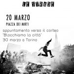Roma - Mercoledì 20 Marzo appuntamento verso il corteo del 30/3 a Torino @Piazza dei Mirti