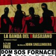 CineFornace presenta: “La banda del brasiliano  (John Snellinberg 2010)” Via san martino 20, Rho – ore 21.00 Dall’appennino toscano all’altomilanese: il collettivo John Snellinberg presenta in Fornace l’autoproduzione più discussa...