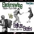 Sabato 9 febbraio 2013 Dalle 22.30: ::: ELECTRO SWING vs BALKAN BEATS :::: Il team BALKAN BEATS sarà composta da: Suino Loves Trabant + Baro Foro Avversari nell’altro angolo della...