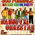 Sabato 23 Marzo – Balkan circus party Babbutzi Orkestar (Live) + Suino Loves Trabant & Baro Foro (Dj set) Sabato 23 Marzo 2013 Ore 22.00 BALKAN CIRCUS PARTY H. 22.00...