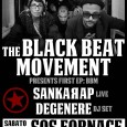 Sabato 18 Maggio 2013 – Ore 22.00 THE BLACK BEAT MOVEMENT (Live) SANKARAP (Live) DEGENERE (Dj set) Ritornano le serate live sul palco della Fornace, con i 2 nuovi e...