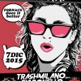 Lunedì 7 dicembre – dalle 22:30 Festa della Madonna (ovviamnete trash!) TrashMilano + Ric Bonello + Santo Vodkalist SOS Fornace – Rho, via Moscova 5 Benefit per gli artisti del...