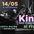 Domenica 14 maggio – h. 21:30 Teatro Fornace presenta: KING NON MUORE SI RIVEDE di Marcela Serli, con il Kollettivo Drag King SOS Fornace – Rho, via Moscova 5 KING...